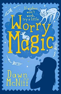 Worry Magic by Dawn McNiff