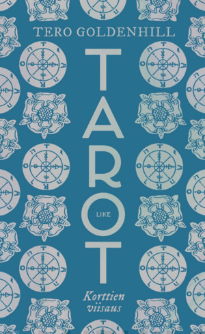 Tarot – Korttien viisaus by Tero Goldenhill