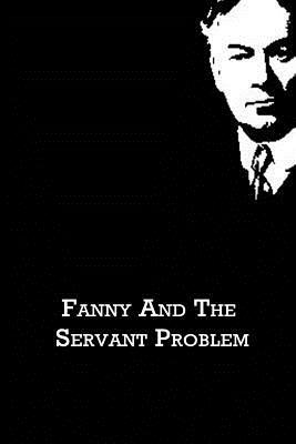 Fanny And The Servant Problem by Jerome K. Jerome