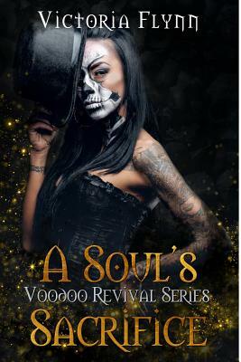 A Soul's Sacrifice by Victoria Flynn