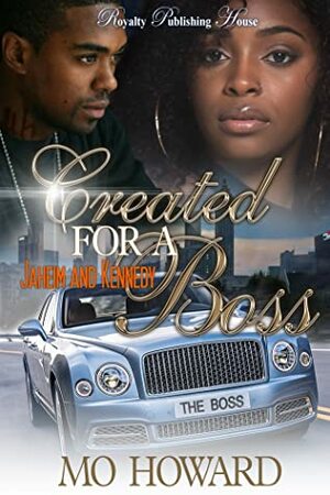 Created For A Boss by Mo Howard