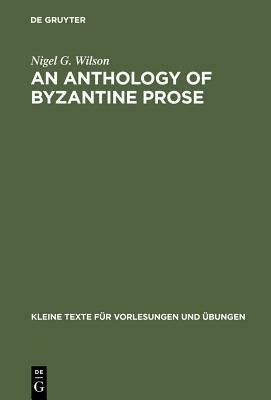 An Anthology of Byzantine Prose by Nigel G. Wilson