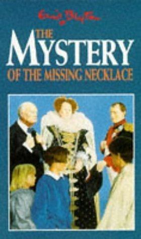 The Mystery of the Missing Necklace by Enid Blyton, Enid Blyton