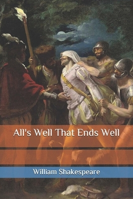 All's Well That Ends Well by William Shakespeare