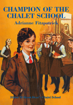 Champion of the Chalet School by Adrianne Fitzpatrick
