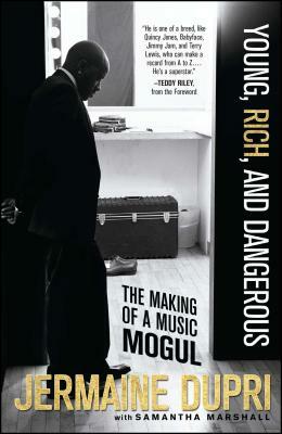 Young, Rich, and Dangerous: The Making of a Music Mogul by Jermaine Dupri
