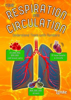 Your Respiration and Circulation: Understand Them with Numbers by Melanie Waldron