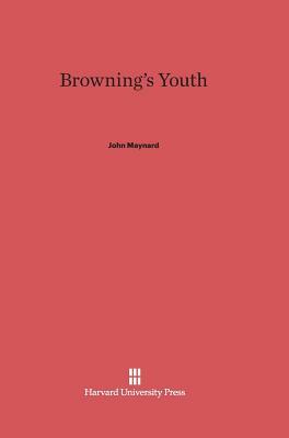 Browning's Youth by John Maynard
