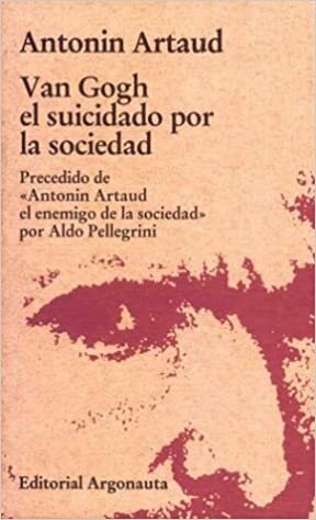 Van Gogh el suicidado por la sociedad by Antonin Artaud