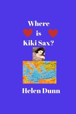 Where is Kiki Sax? by Helen Dunn