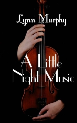 A Little Night Music by Lynn Murphy