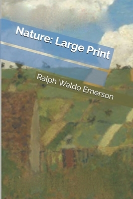 Nature: Large Print by Ralph Waldo Emerson