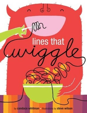 Lines That Wiggle by Steve Wilson, Candace Whitman