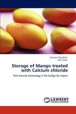 Storage of Mango Treated with Calcium Chloride by Nitin Shah, Nainesh Chaudhari