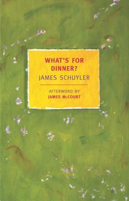 What's for Dinner? by James Schuyler