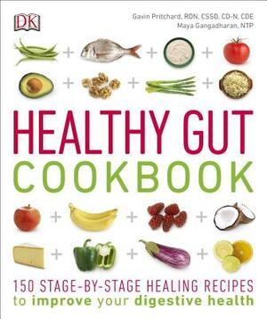 Healthy Gut Cookbook: 150 Stage-By-Stage Healing Recipes to Improve Your Digestive Health by Maya Gangadharan, Gavin Pritchard