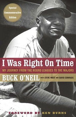 I Was Right On Time by Buck O'Neil, Steve Wulf, David Conrads, Ken Burns
