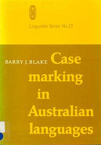Case Marking in Australian Languages by Barry J. Blake