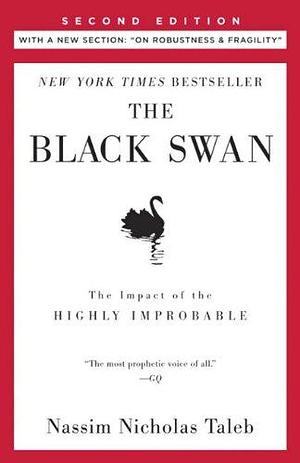 The Black Swan: The Impact of the Highly Improbable by Nassim Nicholas Taleb