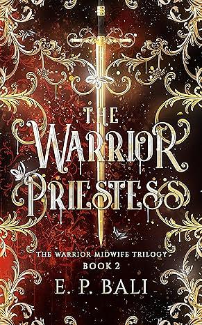 The Warrior Priestess by E.P. Bali