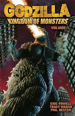 Godzilla: Kingdom of Monsters Vol. 1 by Eric Powell, Eric Powell, Phil Hester, Tracy Marsh