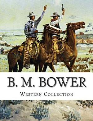 B. M. Bower, Western Collection by B. M. Bower