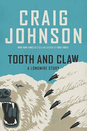 Tooth and Claw: A Longmire Story by Craig Johnson