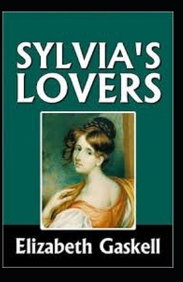 Sylvia's Lovers Illustrated by Elizabeth Gaskell