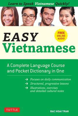 Easy Vietnamese: Learn to Speak Vietnamese Quickly! (Free Companion Online Audio) by Bac Hoai Tran