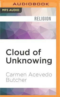 Cloud of Unknowing: With the Book of Privy Counsel by Carmen Acevedo Butcher