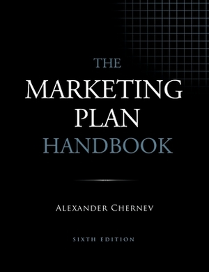 The Marketing Plan Handbook, 6th Edition by Alexander Chernev