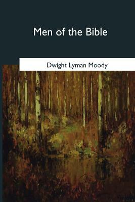 Men of the Bible by Dwight Lyman Moody