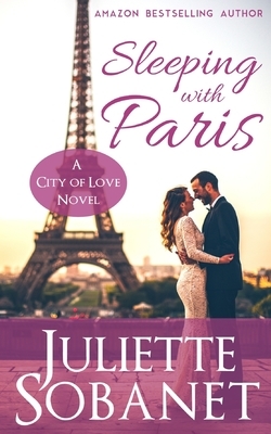 Sleeping with Paris by Juliette Sobanet
