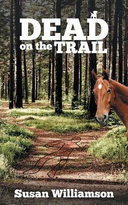 Dead on the Trail by Susan Williamson