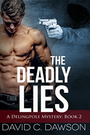 The Deadly Lies by David C. Dawson