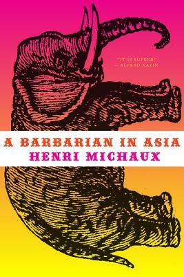 A Barbarian in Asia by Henri Michaux