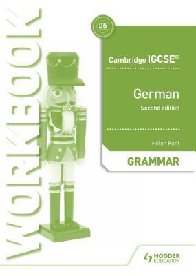 Cambridge Igcse(tm) German Grammar Workbook Second Edition by Helen Kent