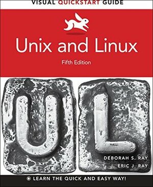 Unix and Linux: Visual QuickStart Guide (5th Edition) by Eric J. Ray, Deborah S. Ray