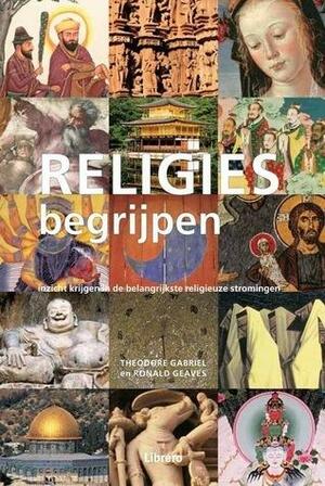 Religies Begrijpen by Caroline Ellerby, Theodore Gabriel, Isambard Thomas, Ronald Geaves