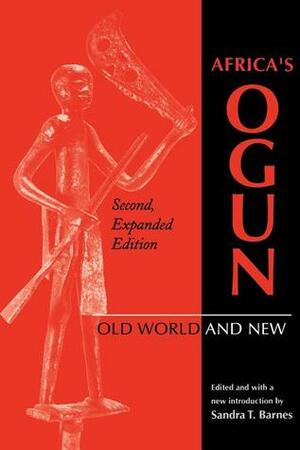 Africa's Ogun: Old World and New (African Systems of Thought) by Sandra T. Barnes