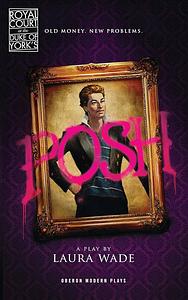 Posh by Laura Wade