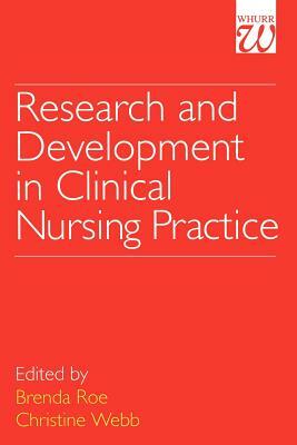 Research and Development in Clinical by Christine Webb, Brenda Roe