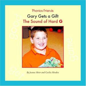 Gary Gets a Gift: The Sound of Hard G by Cecilia Minden, Joanne D. Meier