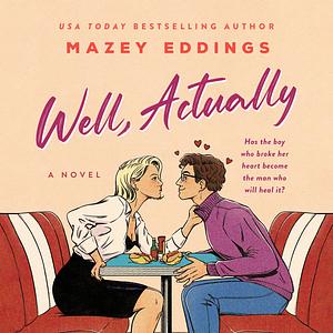 Well, Actually by Mazey Eddings