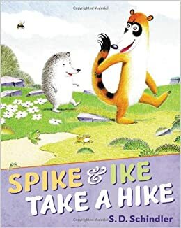 Spike & Ike Take a Hike by S.D. Schindler