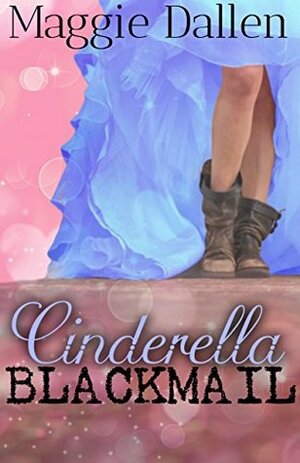 Cinderella Blackmail by Maggie Dallen