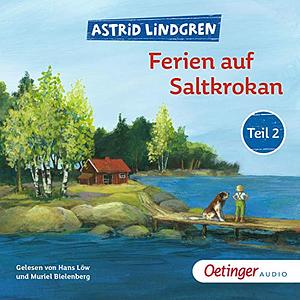 Ferien auf Saltkrokan - Teil 2 by Astrid Lindgren