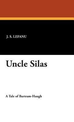 Uncle Silas by J. Sheridan Le Fanu