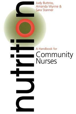 Nutrition: A Handbook for Community Nurses by Amanda Wynne, Judy Butriss