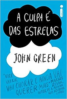 A culpa é das estrelas by John Green